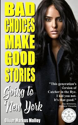 Bad Choices Make Good Stories: Going to New Yor... 1389528936 Book Cover