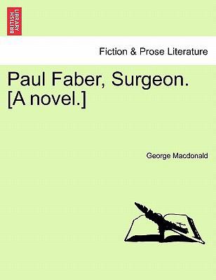 Paul Faber, Surgeon. [A Novel.] Vol. II. 1240885253 Book Cover