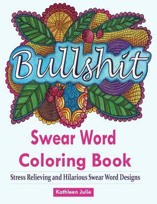 Paperback Swear Word Coloring Book : Coloring Books for Adults Featuring Swear Word Designs to Rant and Swear Book
