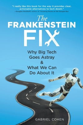 The Frankenstein Fix: Why Big Tech Goes Astray ... B0GXCFYSKM Book Cover