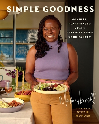 Simple Goodness: No-Fuss, Plant-Based Meals Str... 0306829983 Book Cover