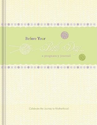 Before Your Birth Day Journal 1934770566 Book Cover