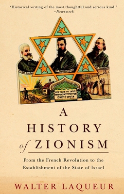 A History of Zionism: From the French Revolutio... 0805211497 Book Cover