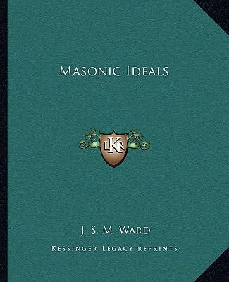 Masonic Ideals 1162909463 Book Cover