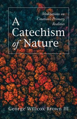 A Catechism of Nature: Meditations on Creation'... 172529558X Book Cover