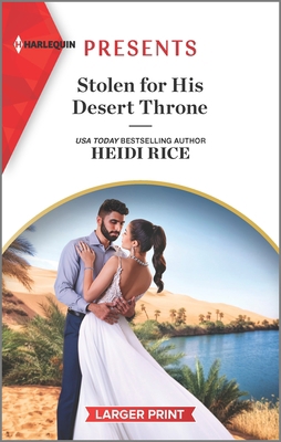 Stolen for His Desert Throne [Large Print] 1335584390 Book Cover