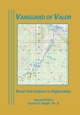 Vanguard of Valor: Small unit Actions in Afghan... 147007396X Book Cover