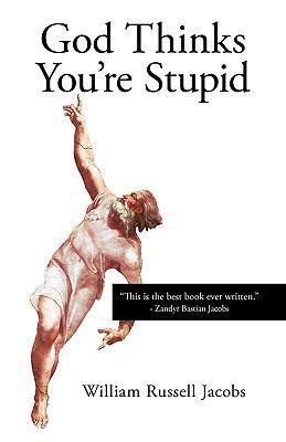 God Thinks You're Stupid 1440139784 Book Cover