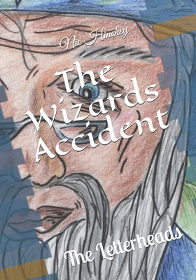 The Wizards Accident: The Letterheads B08JVV9YBX Book Cover