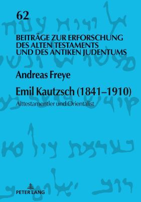 Emil Kautzsch (1841-1910): Alttestamentler und ... [German] 3631759029 Book Cover