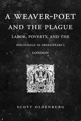 A Weaver-Poet and the Plague: Labor, Poverty, a... 0271087161 Book Cover