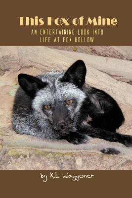 This Fox of Mine: An Entertaining Look into Lif... 1618976923 Book Cover