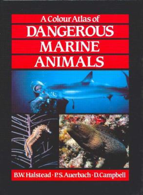 A Color Atlas of Dangerous Marine Animals 0723409560 Book Cover