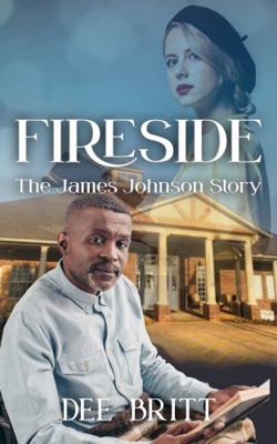 Fireside: The James Johnson Story: A Novel 1735119490 Book Cover