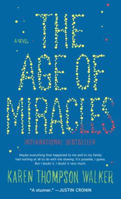 The Age of Miracles: A Novel 0812984757 Book Cover