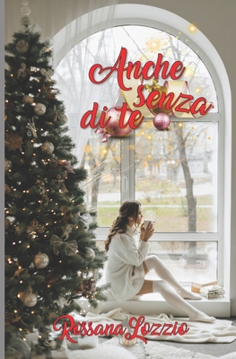 Anche senza di te [Italian] B0BPG7SM6S Book Cover