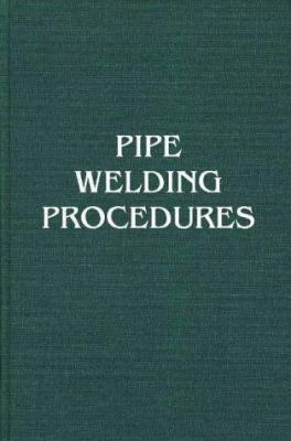 Pipe Welding Procedures 0831111003 Book Cover