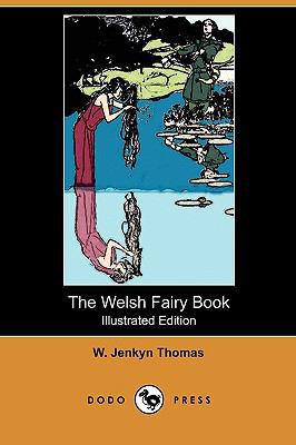 The Welsh Fairy Book (Illustrated Edition) (Dod... 140997393X Book Cover