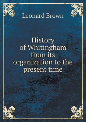 History of Whitingham from its organization to ... 5518498160 Book Cover