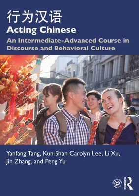 Acting Chinese: An Intermediate-Advanced Course... [Chinese] 1138064629 Book Cover