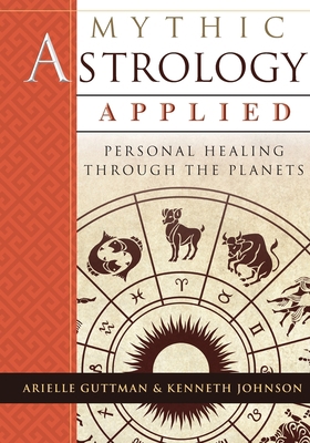 Mythic Astrology Applied: Personal Healing Thro... 1635617782 Book Cover