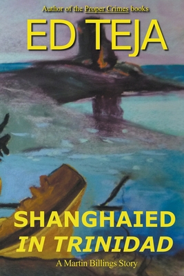 Shanghaied in Trinidad B0C9GB4LTY Book Cover