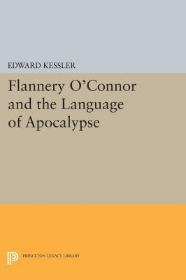 Flannery O'Connor and the Language of Apocalypse 0691610622 Book Cover