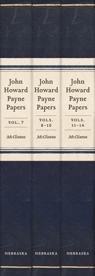 John Howard Payne Papers, 3-Volume Set: Volumes... 0803243871 Book Cover