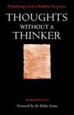 Thoughts Without a Thinker: Psychotherapy from ... 0715627112 Book Cover