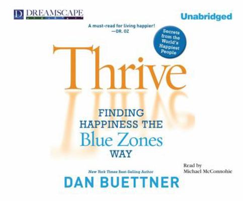 Thrive: Finding Happiness the Blue Zones Way 1611203147 Book Cover