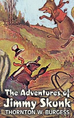 The Adventures of Jimmy Skunk by Thornton Burge... 1463895607 Book Cover