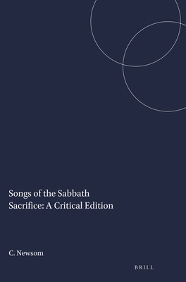 Songs of the Sabbath Sacrifice: A Critical Edition 0891309187 Book Cover