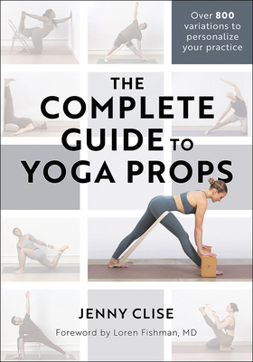 The Complete Guide to Yoga Props 1718223609 Book Cover