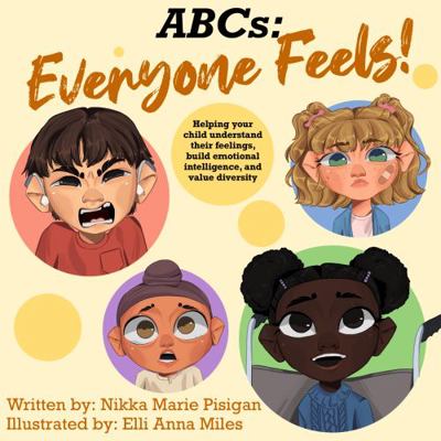 Paperback ABCs: Everyone Feels! : Helping Your Child Understand Their Feelings, Build Emotional Intelligence, and Value Diversity Book