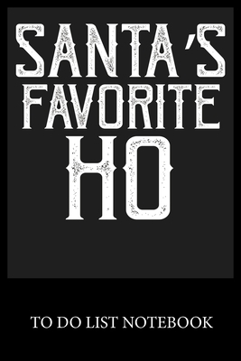Santa's Favorite Ho: Checklist Paper To Do & Do... 1676455957 Book Cover