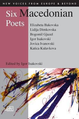 Six Macedonian Poets 1906570493 Book Cover