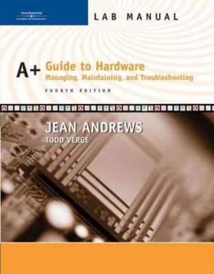 Lab Manual for Andrews’ A+ Guide to Hardware: M... 0619217669 Book Cover