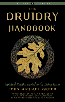 Druidry Handbook: Spiritual Practice Rooted in ... 1578637465 Book Cover