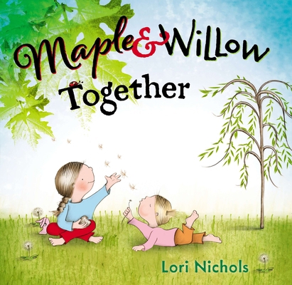 Maple & Willow Together 0399162836 Book Cover