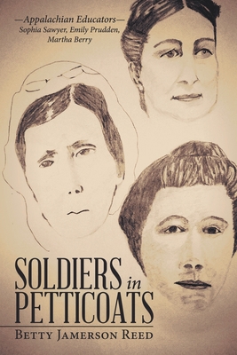 Soldiers in Petticoats: -Appalachian Educators-... 197363743X Book Cover