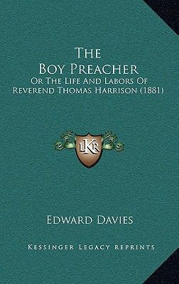 The Boy Preacher: Or The Life And Labors Of Rev... 1165002973 Book Cover