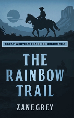 The Rainbow Trail 1667307444 Book Cover
