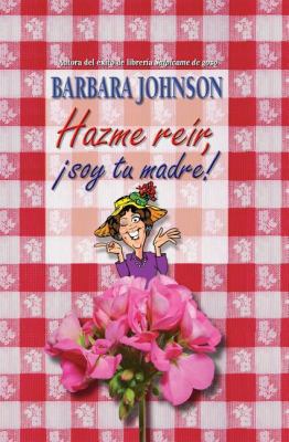 Hazme Reír, Soy Tu Madre [Spanish] 0881139890 Book Cover