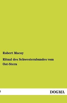 Ritual Des Schwesternbundes Vom Ost-Stern [German] 3955076482 Book Cover