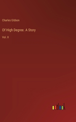 Of High Degree. A Story: Vol. II 3385335310 Book Cover