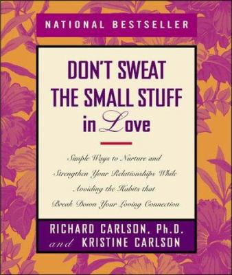 Don't Sweat the Small Stuff in Love: Simple Way... 0786865091 Book Cover