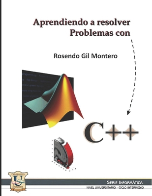 Aprendiendo a resolver problemas con C++: Infor... [Spanish] 9875720194 Book Cover