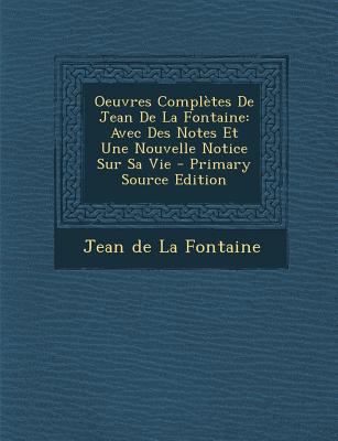 Oeuvres Completes de Jean de La Fontaine: Avec ... [French] 1287767818 Book Cover