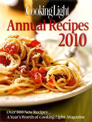 Cooking Light Annual Recipes 2010: Every Recipe... B00BG79P6G Book Cover