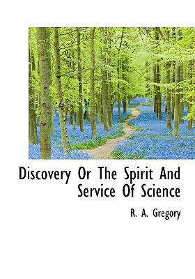 Discovery or the Spirit and Service of Science 1115451286 Book Cover
